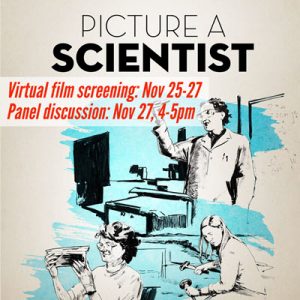 Panel discussion and screening of “Picture a Scientist” Nov 27, 4-5 pm
