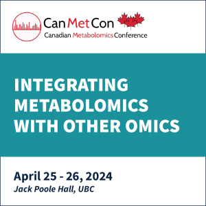 5th Annual Canadian Metabolomics Conference: Integrating Metabolomics with Other Omics